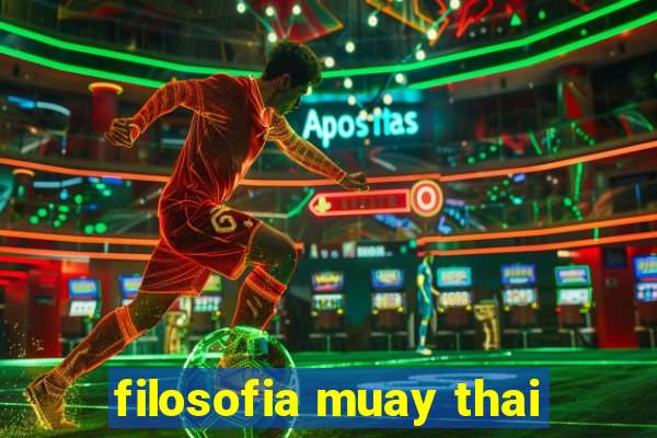 filosofia muay thai